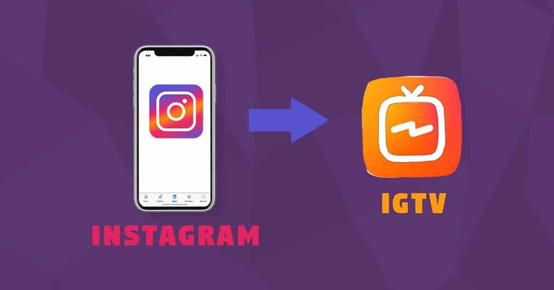 IGTV: What You Need To Know