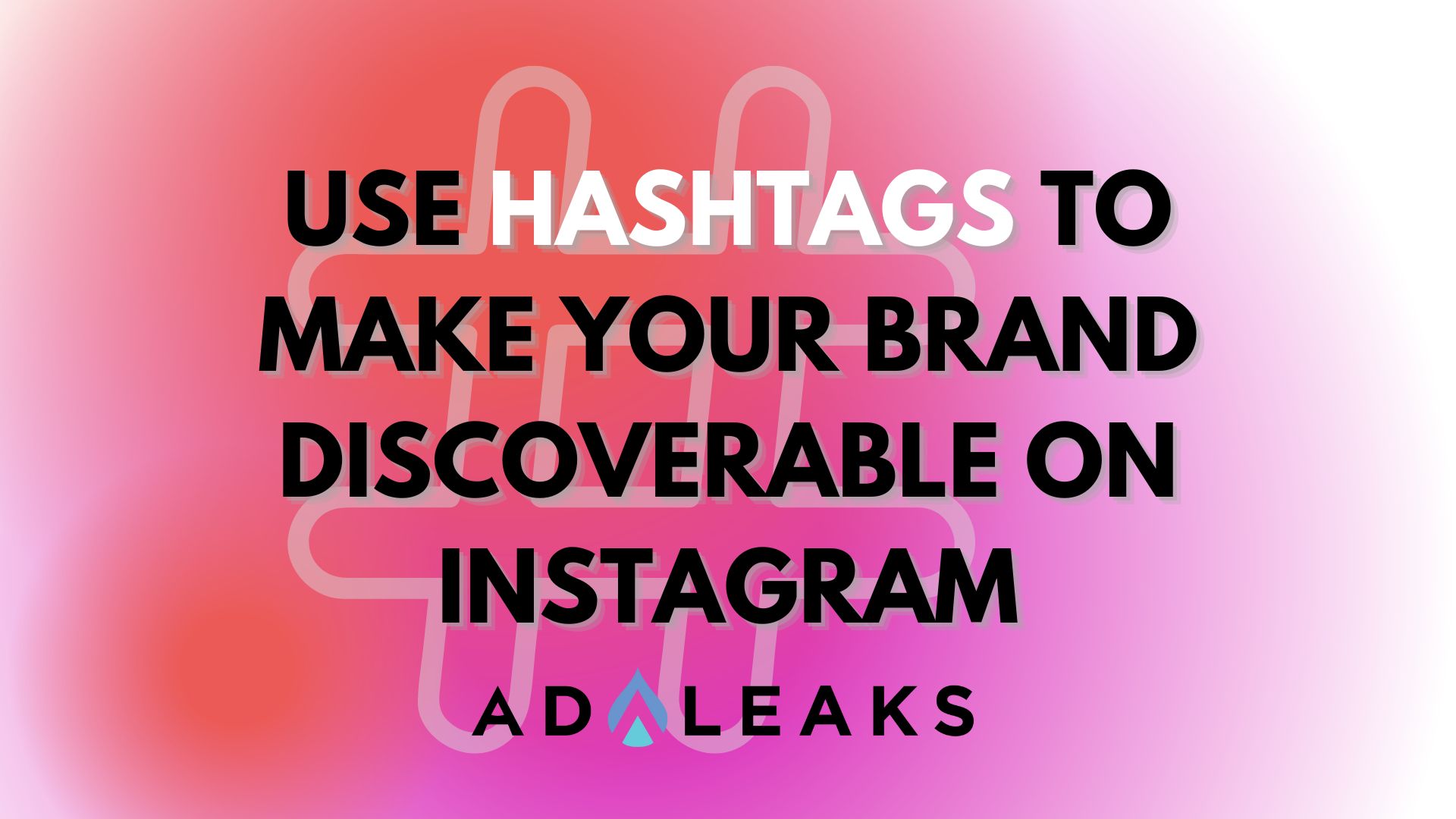 hashtags brand discoverable instagram