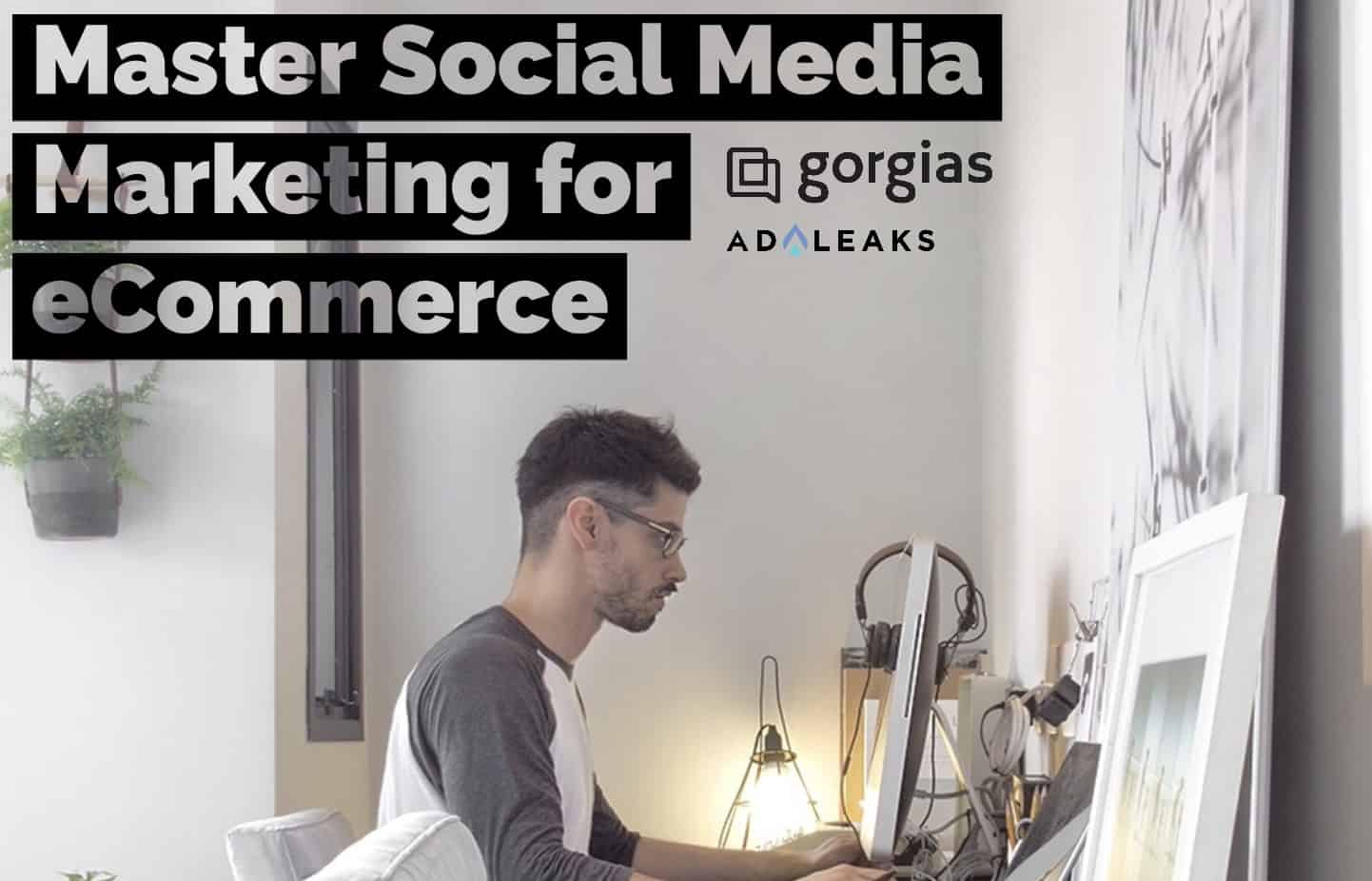 social media marketing gorgias ecommerce
