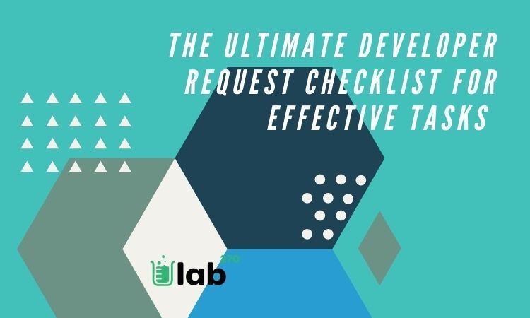 ultimate developer request checklist lab270 featured