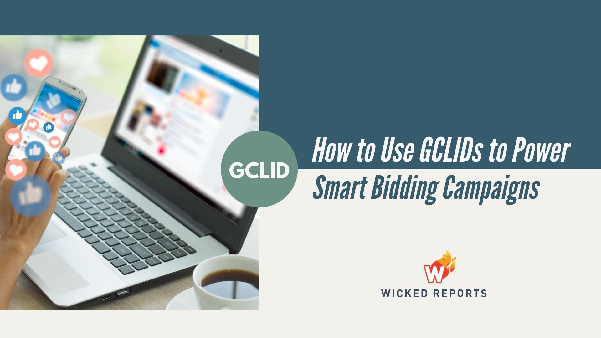 GCLIDs smart bidding campaigns wicked reports featured