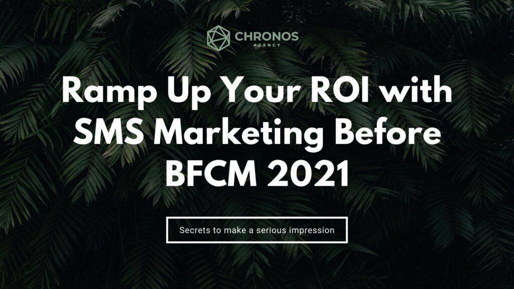 Ramp Up Your ROI with SMS Marketing Before BFCM 2021
