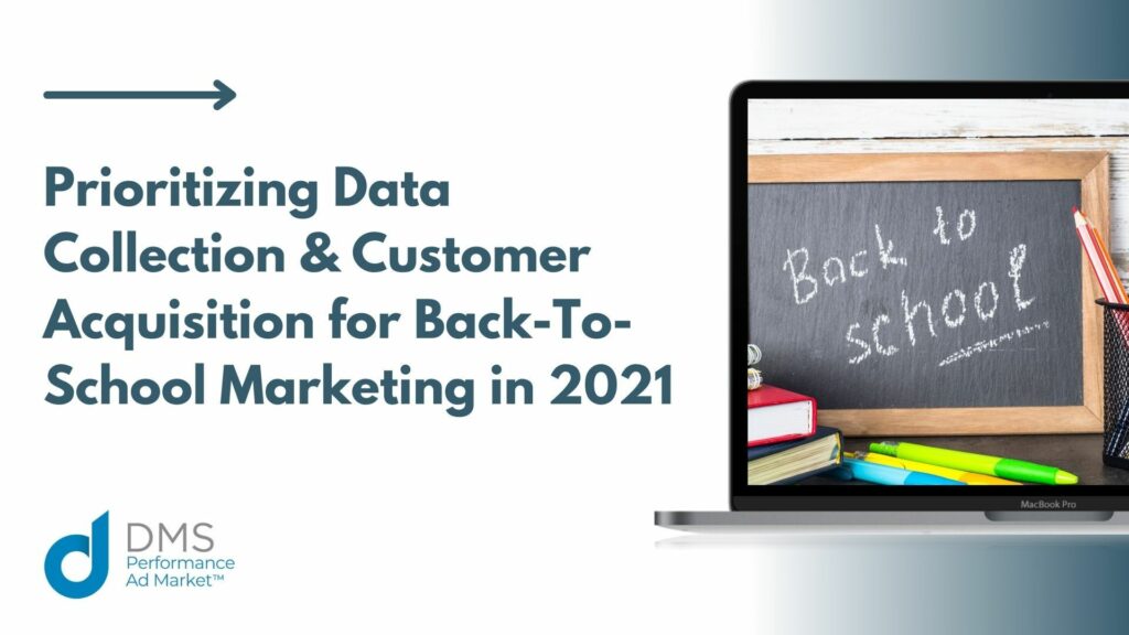 Back-To-School Marketing For 2021 Prioritizes Data Collection & Customer Acquisition