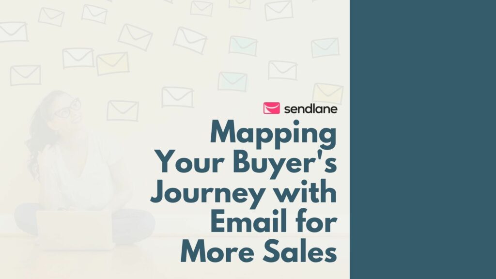 Mapping Your Buyer's Journey with Email for More Sales