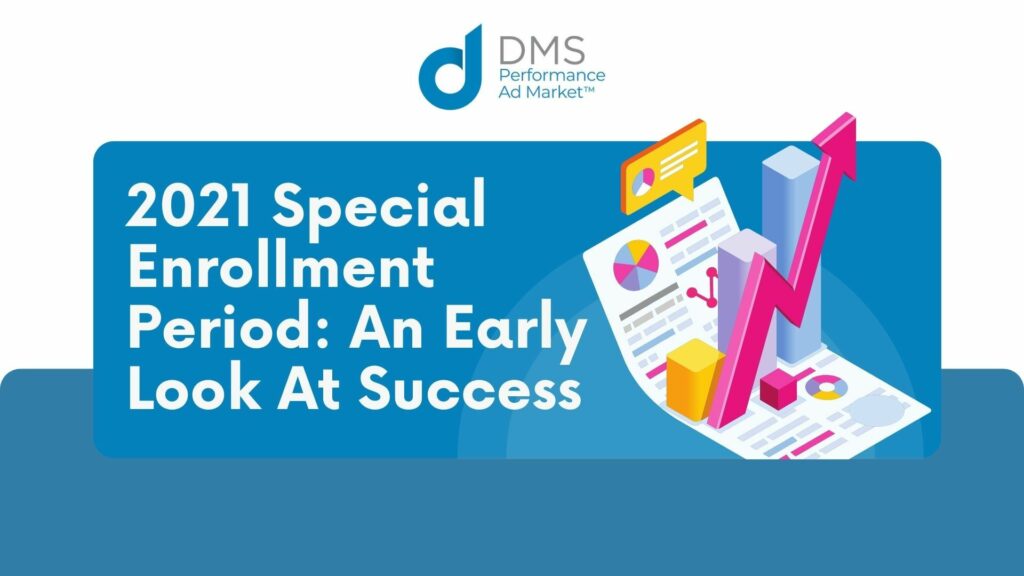 2021 Special Enrollment Period: An Early Look At Success