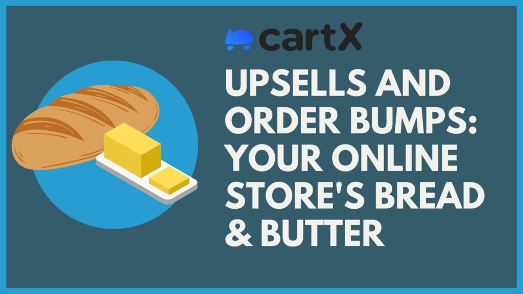 Upsells and Order Bumps: Your Online Store's Bread & Butter