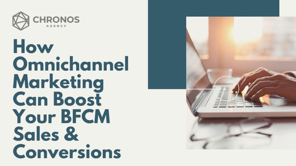 How Omnichannel Marketing Can Boost Your BFCM Sales & Conversions
