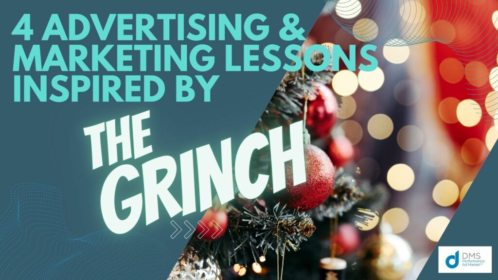 4 Advertising & Marketing Lessons Inspired By The Grinch