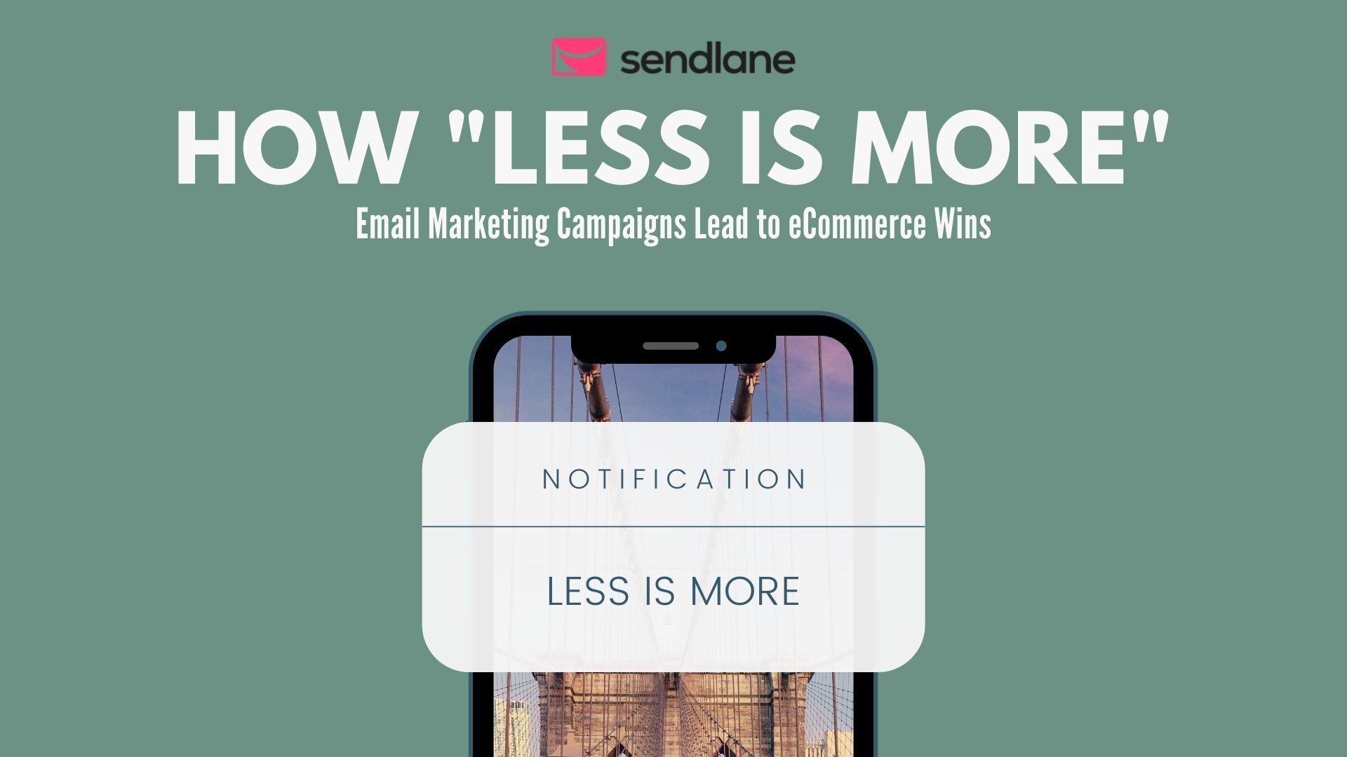 less is more email marketing sendlane featured