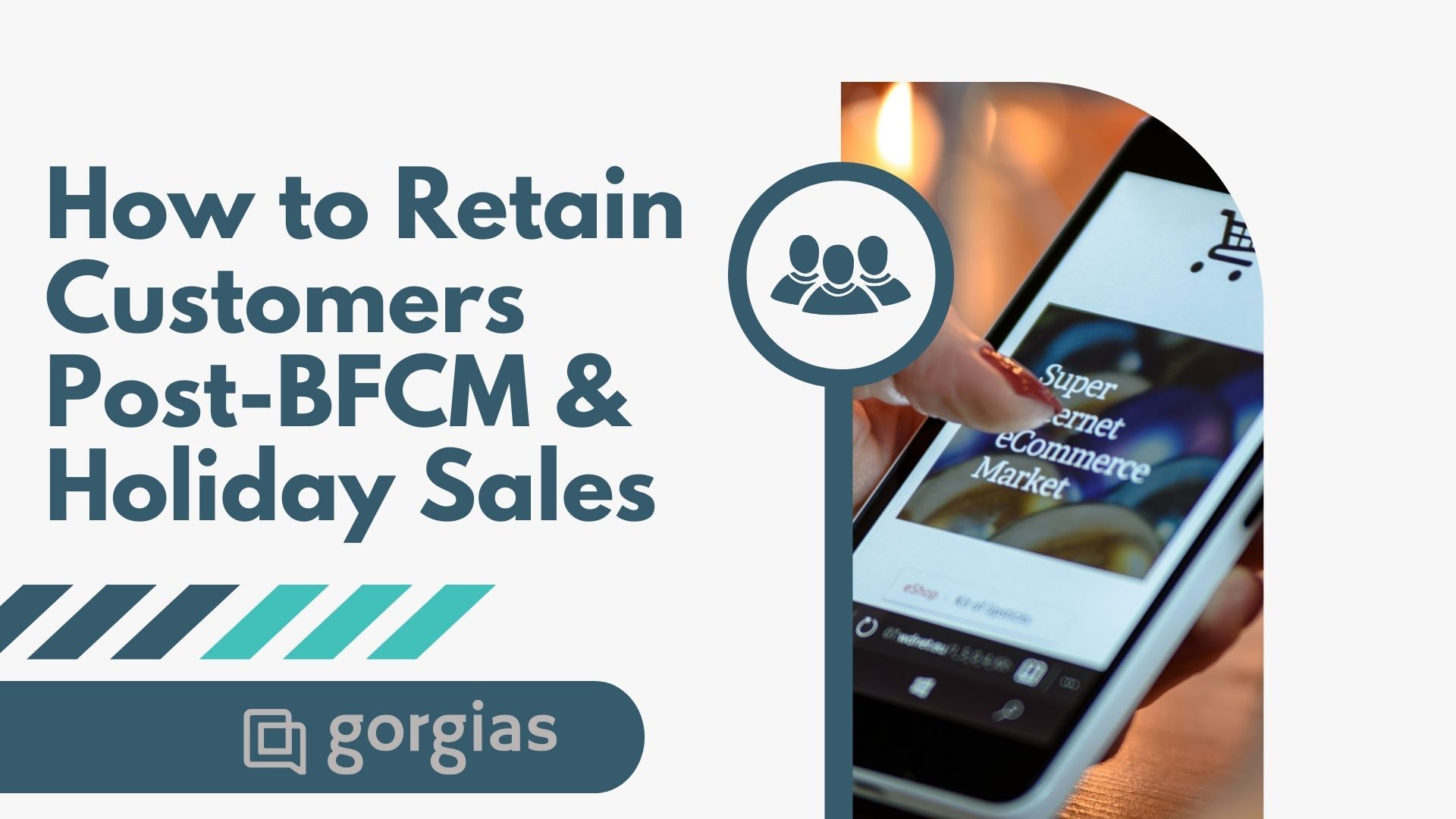 retain customers post-bfcm gorgias featured