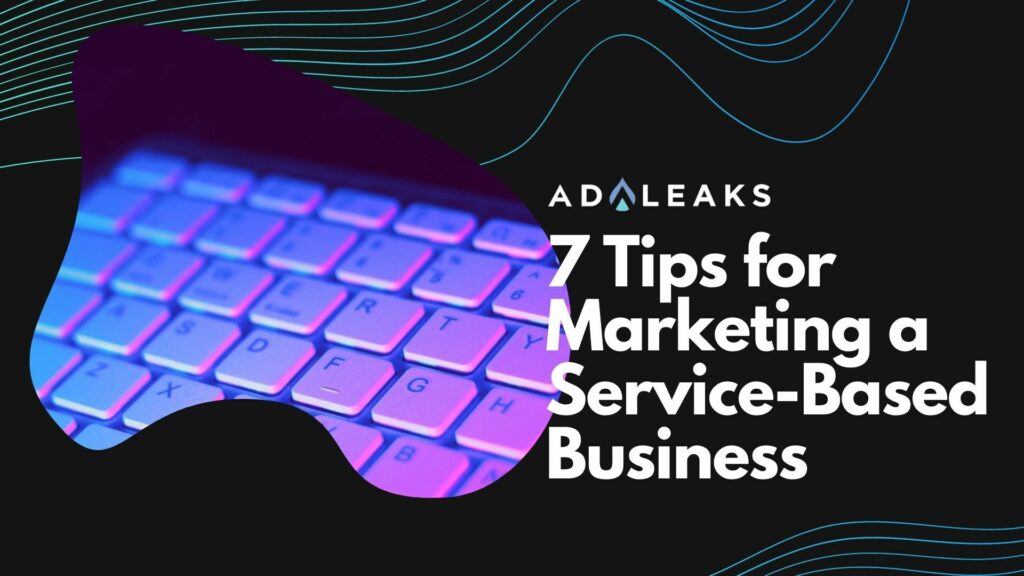 7 Tips for Marketing a Service-Based Business
