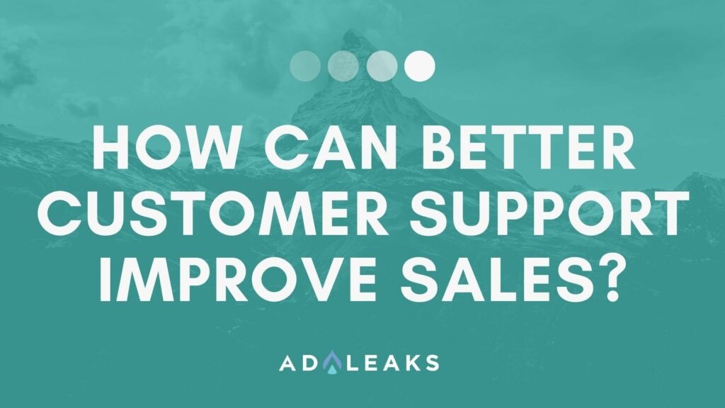 How Can Better Customer Support Improve Sales?