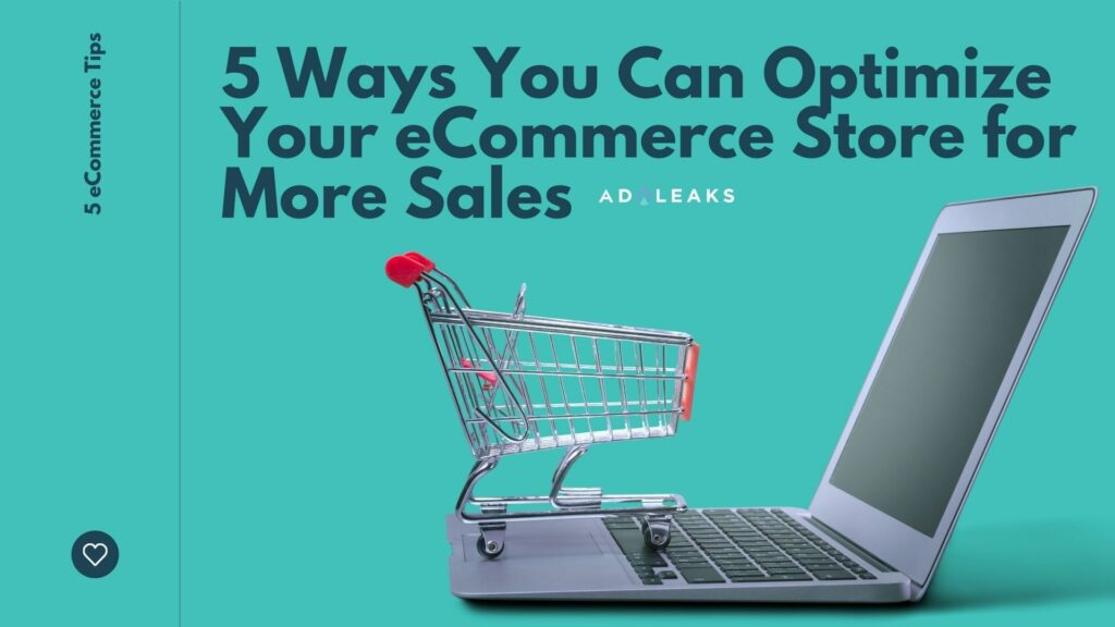 5 Ways You Can Optimize Your eCommerce Store for More Sales