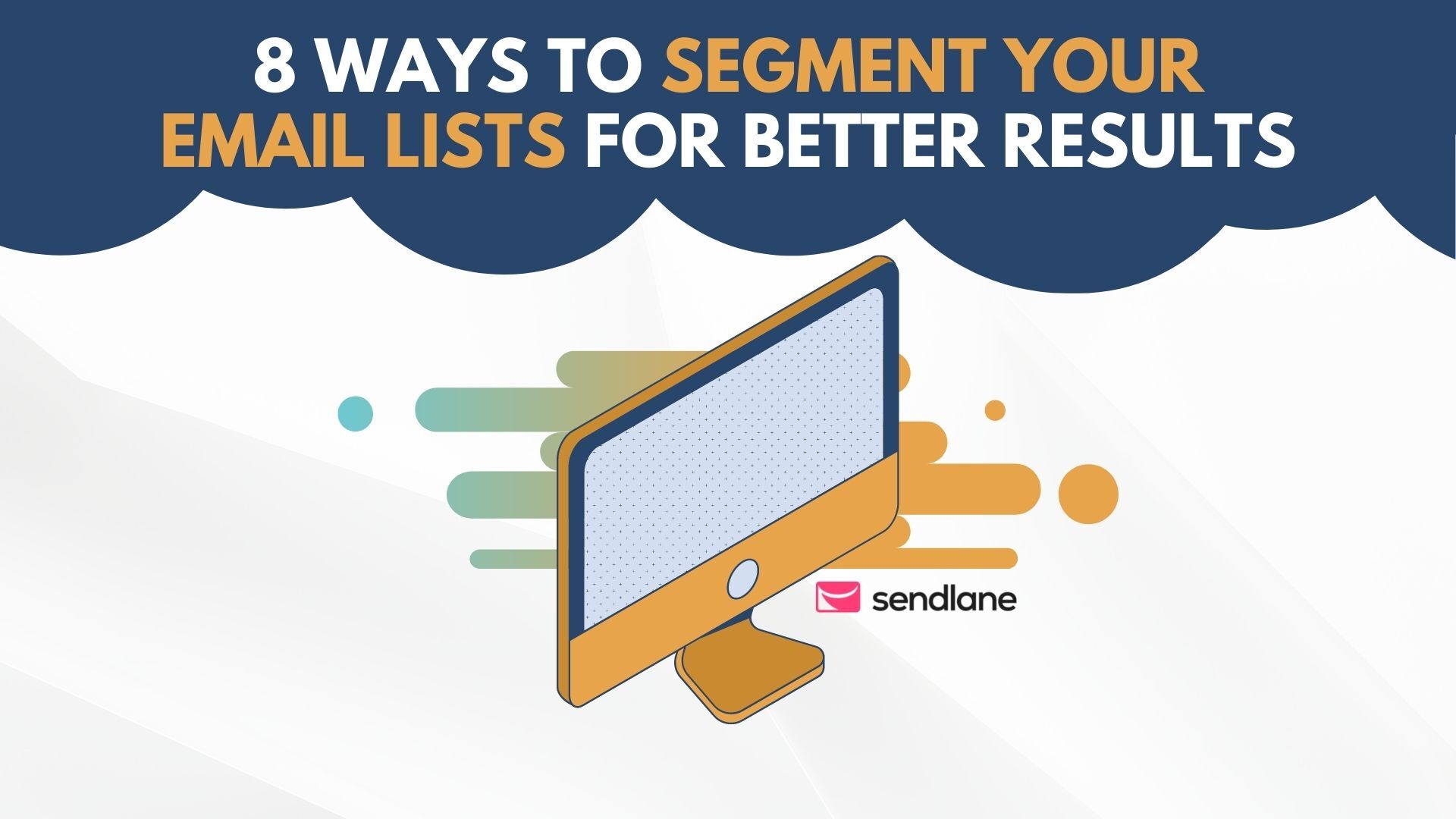 8 ways to segment your email lists for better results 1