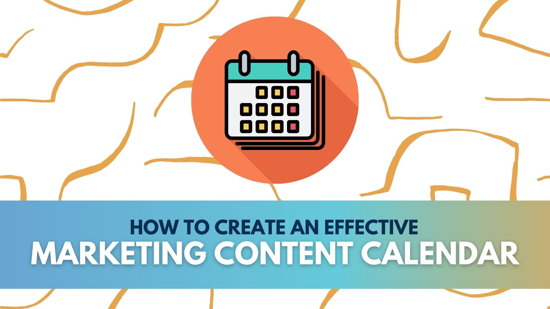 how to create an effective marketing content calendar (1920 × 1080 px)