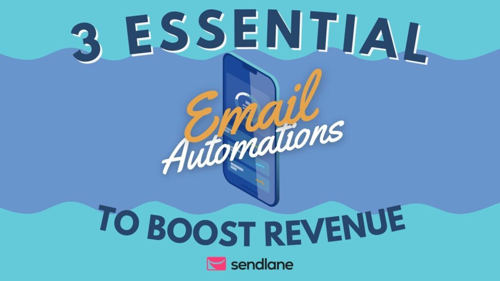 3 Essential Email Automations to Boost Your Revenue