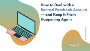 how to deal with a banned facebook account — and keep it from happening again