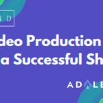5 video production tips for a successful shoot