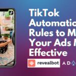 tiktok automation rules revealbot