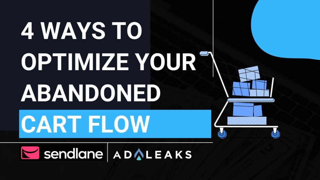 4 Ways to Optimize Your Abandoned Cart Flow