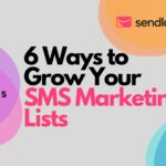 6 ways to grow your sms marketing lists