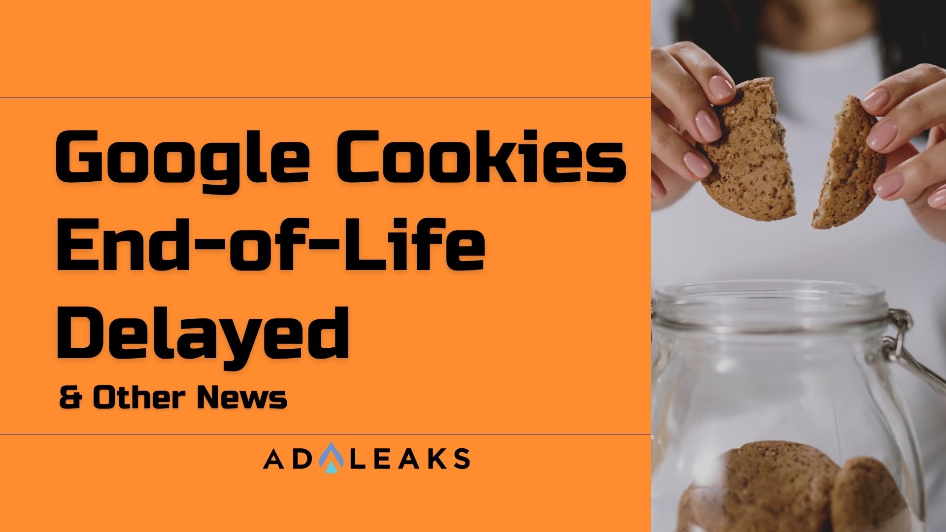 google cookies end of life delayed & other news