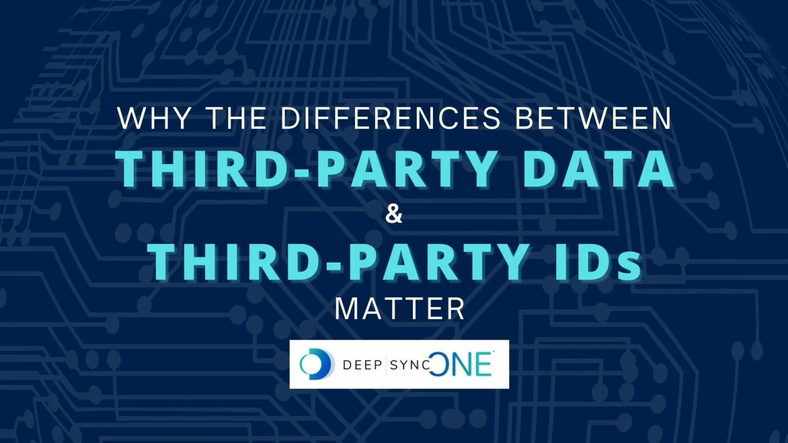 Why The Differences Between Third-Party Data & Third-Party IDs Matter