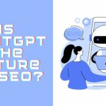 is chatgpt the future of seo