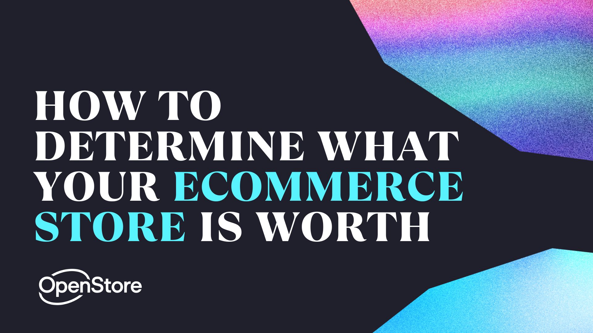 how to determine what your ecommerce store is worth
