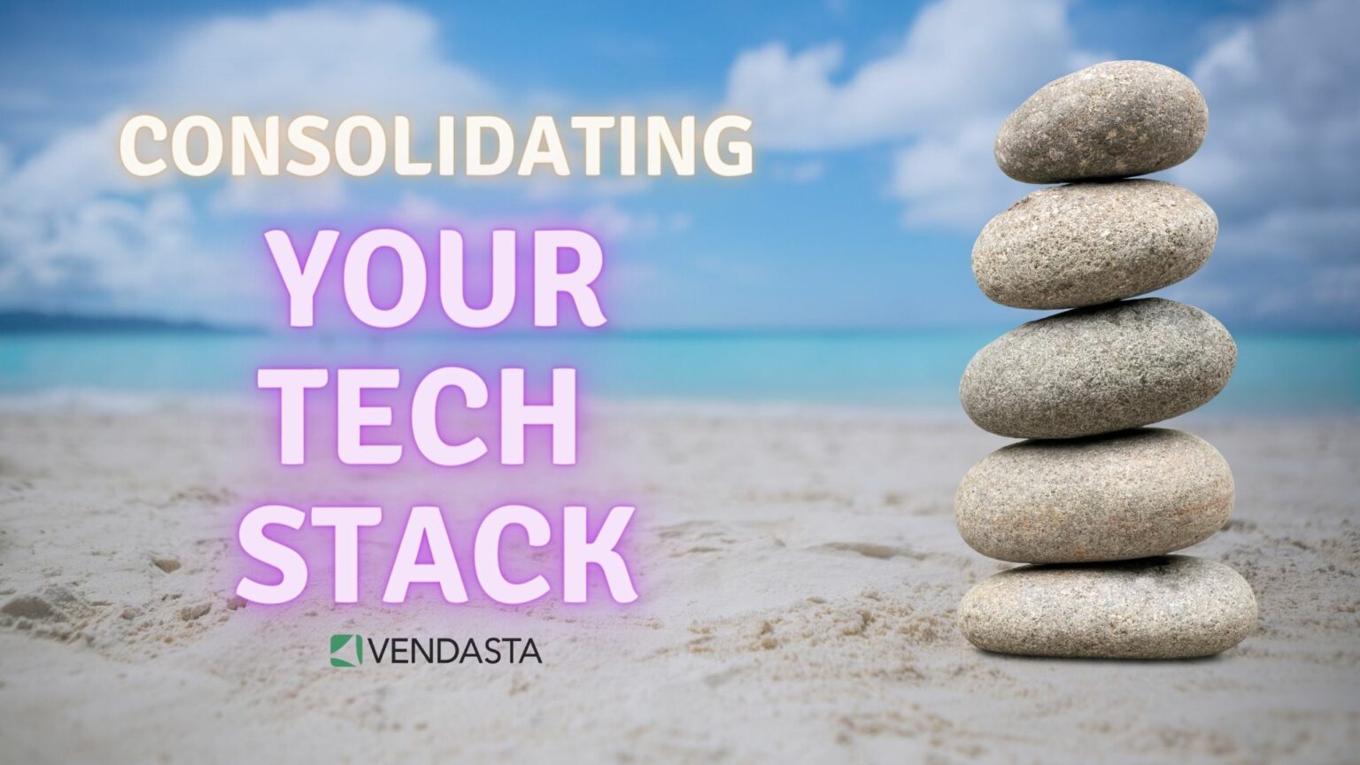 5 Benefits to Consolidating Your Tech Stack