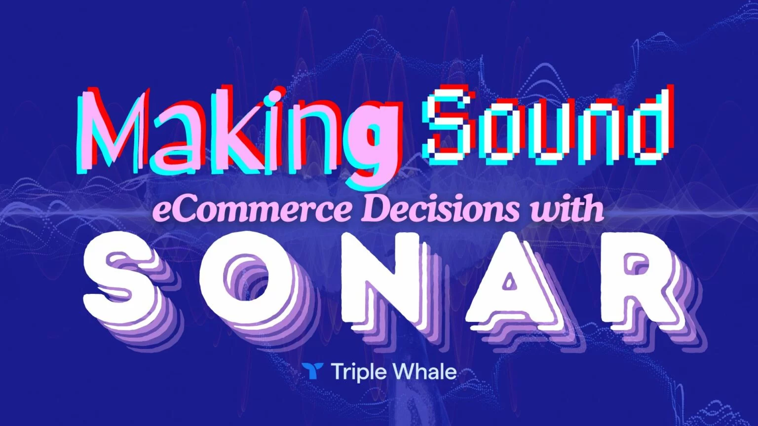 Making Sound eCommerce Decisions with Sonar