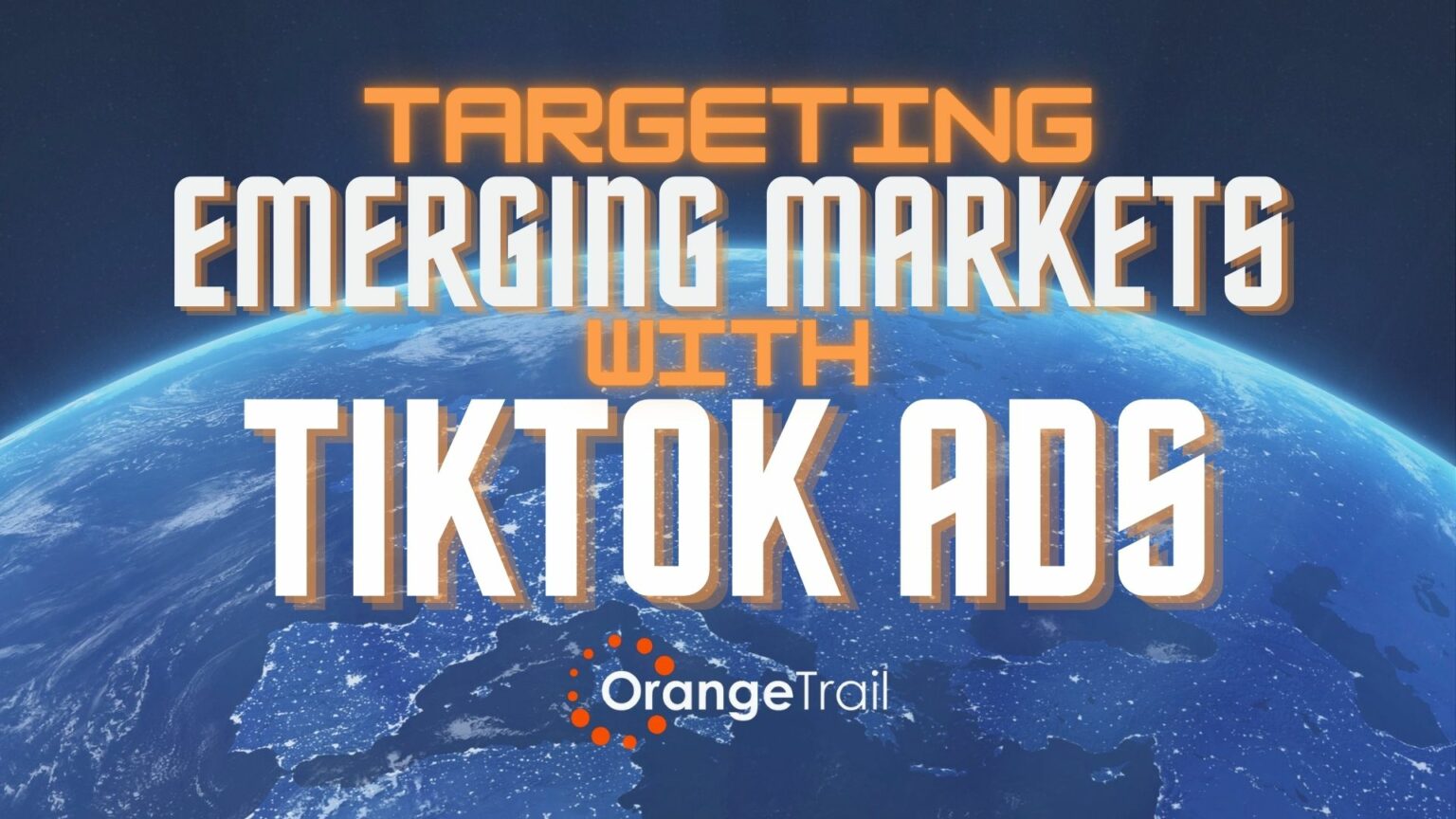 5 Benefits of Targeting Emerging Global Markets with TikTok Ads