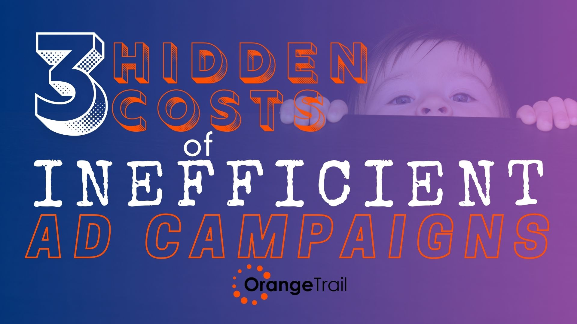 3 hidden costs of inefficient ad campaigns