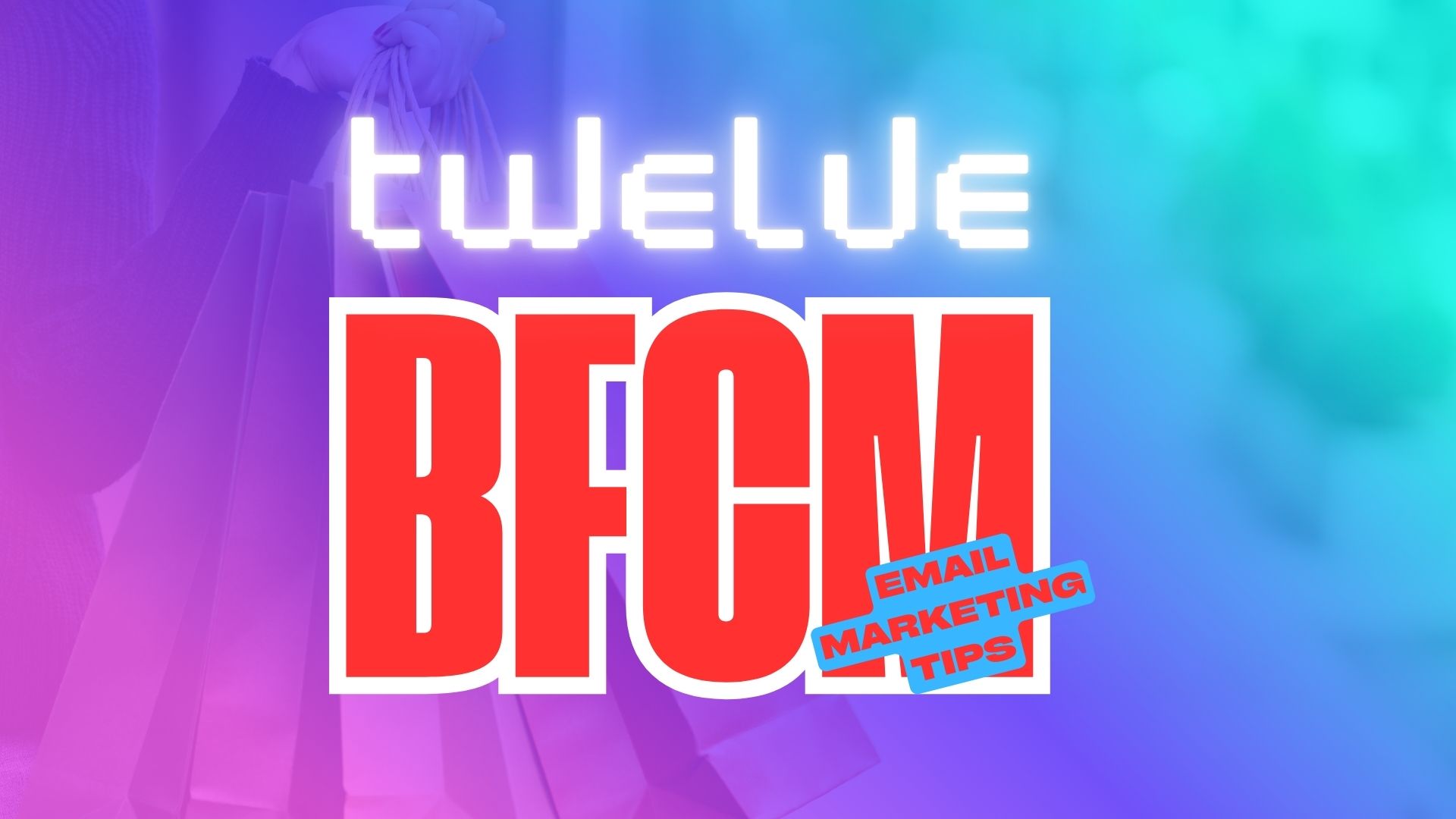 marketing tips bfcm