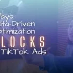 data driven optimization TikTok Ads