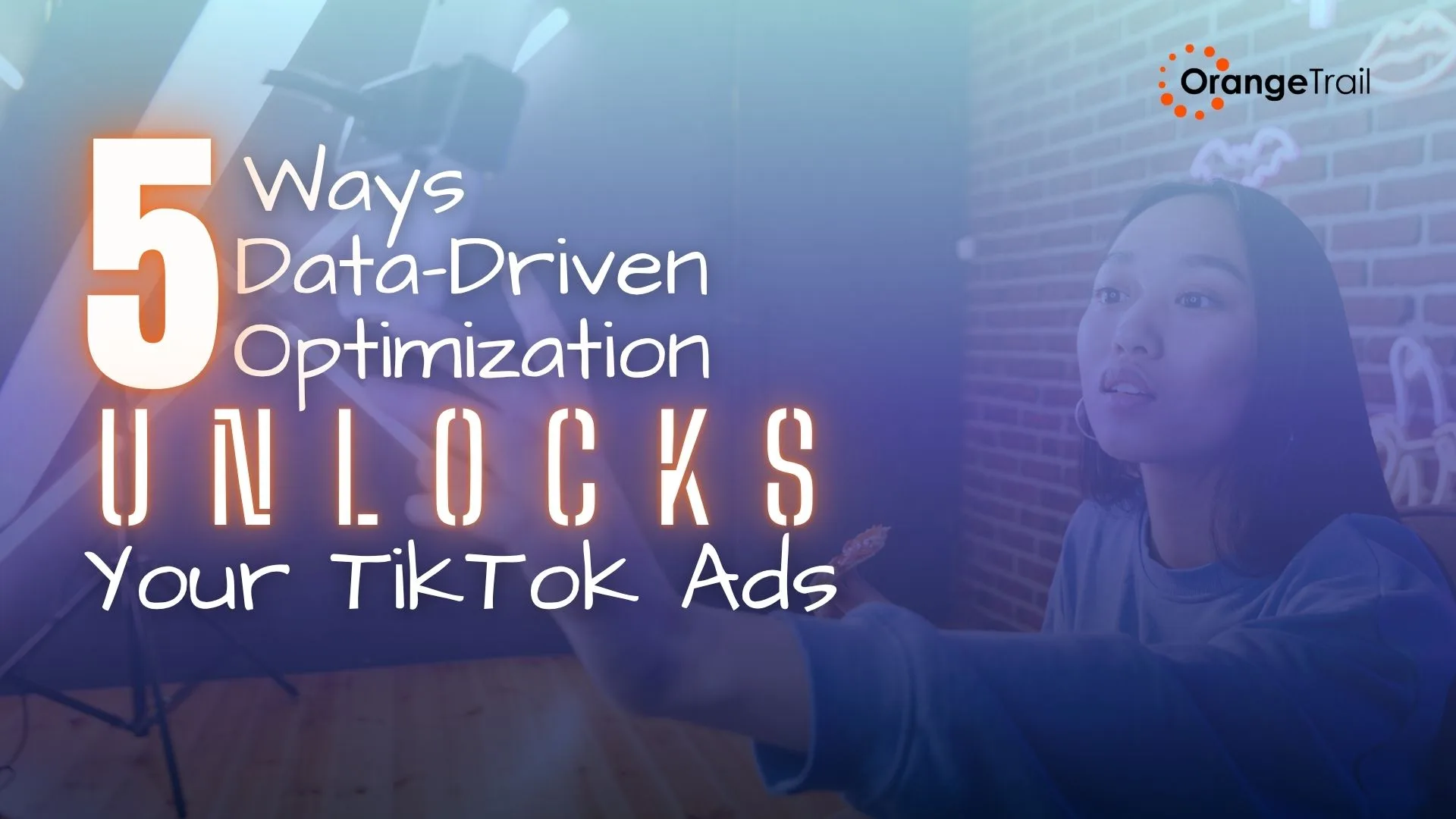 data driven optimization TikTok Ads