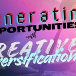 generating opportunities with creative diversification