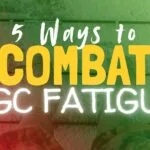 UGC fatigue