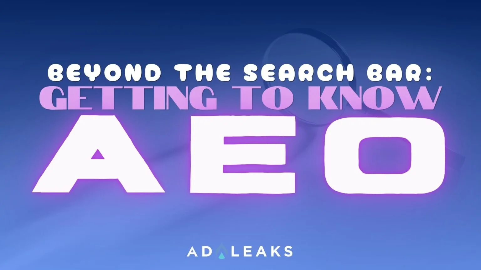 Beyond the Search Bar: Getting to Know AEO Beyond the Search Bar: Getting to Know AEO
