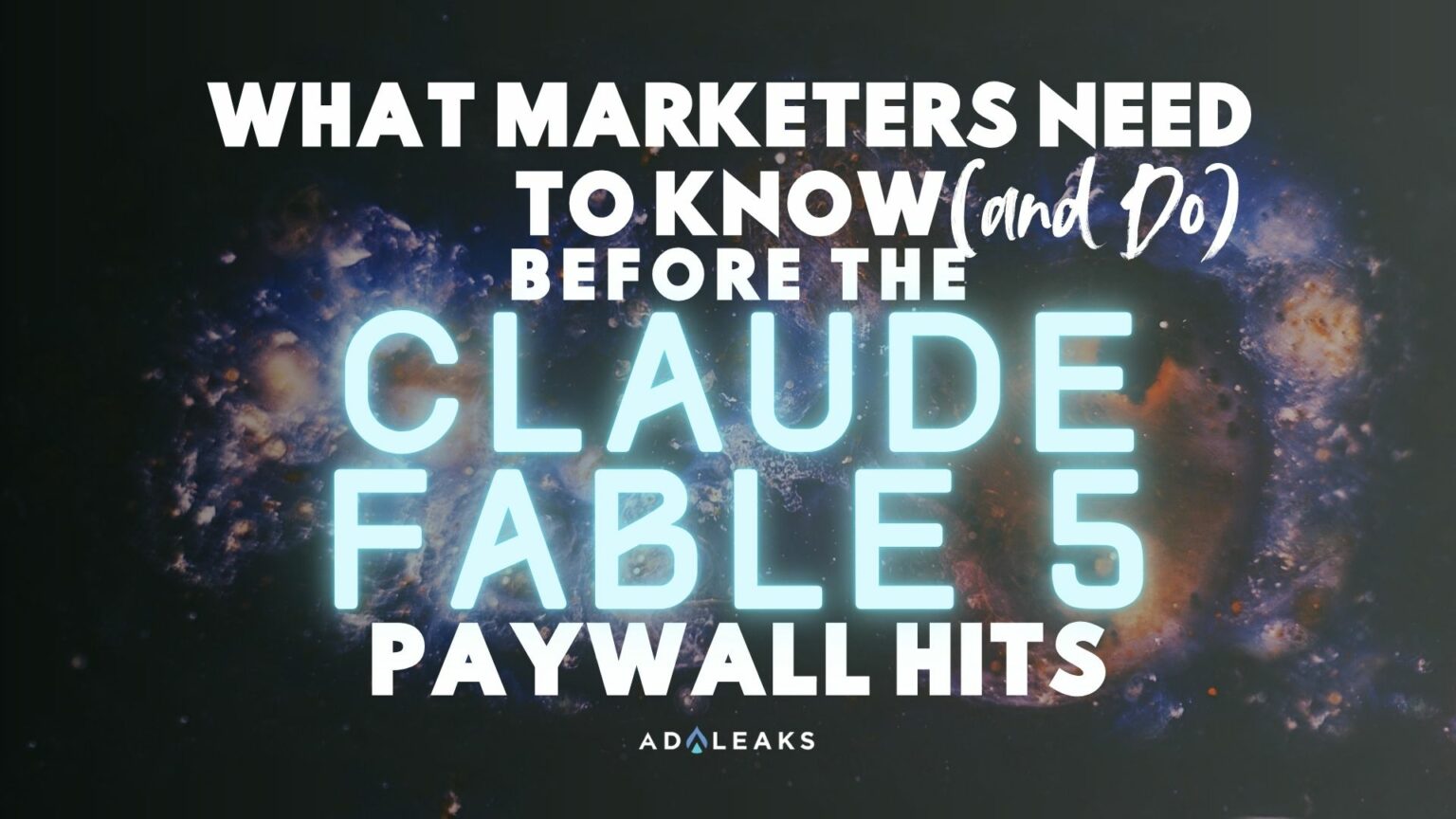 What Marketers Need to Know (and Do) Before the Claude Fable 5 Paywall Hits
