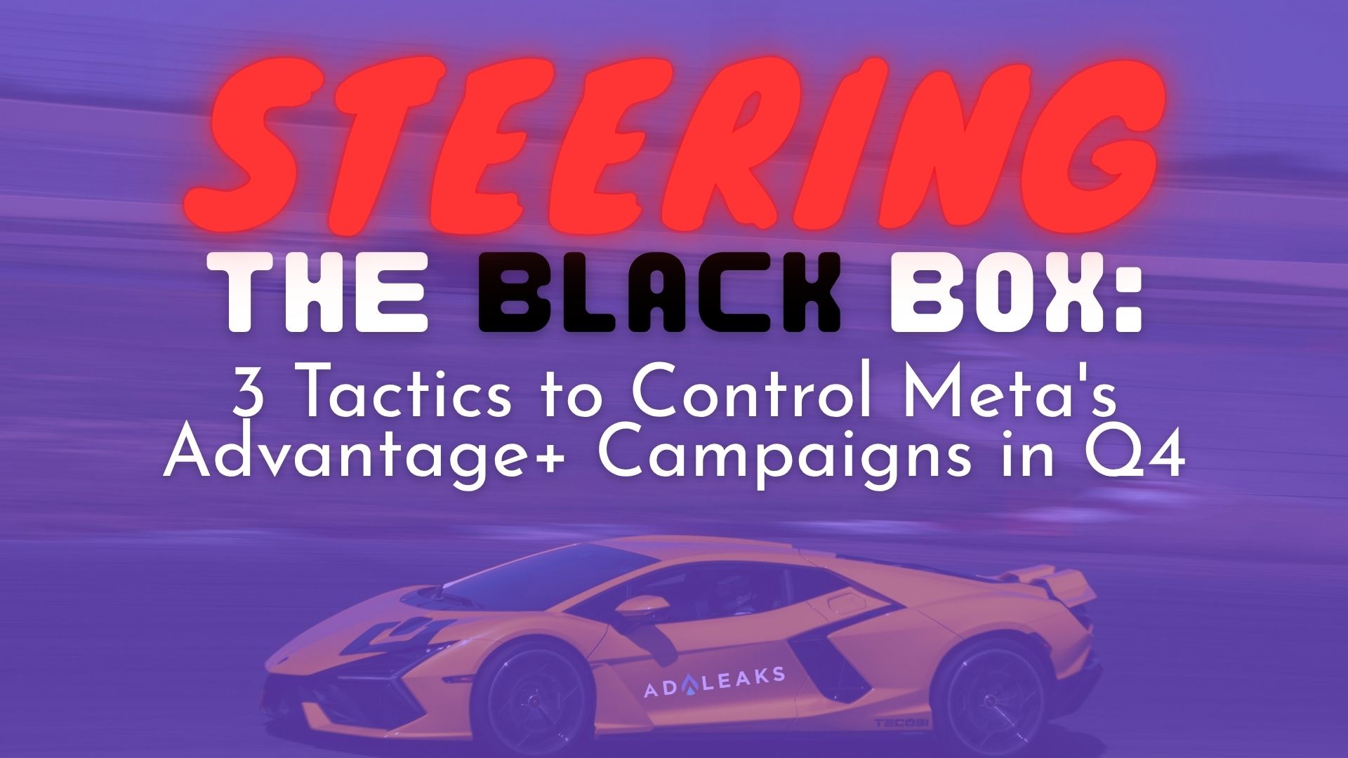 steering the black box advantage+ campaigns